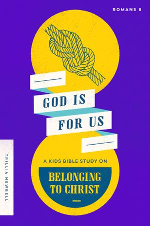 God Is for Us: A Kids Bible Study on Belonging to Christ (Romans 8) image number 0