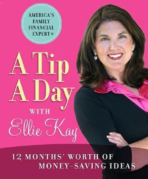 A Tip a Day with Ellie Kay: 12 Months' Worth of Moneysaving Ideas image number 0
