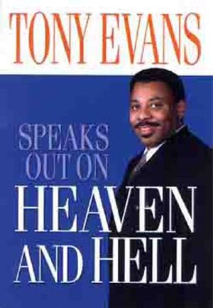 Tony Evans Speaks Out on Heaven and Hell image number 0