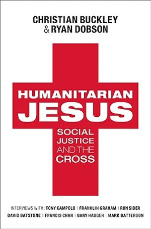 Humanitarian Jesus: Social Justice and the Cross image number 0