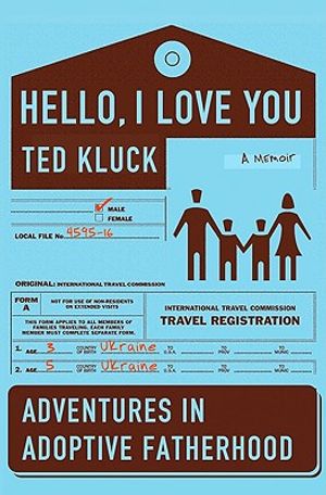 Hello, I Love You: Adventures in Adoptive Fatherhood image number 0