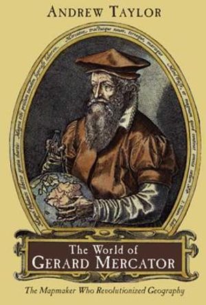The World of Gerard Mercator: The Mapmaker Who Revolutionized Geography image number 0