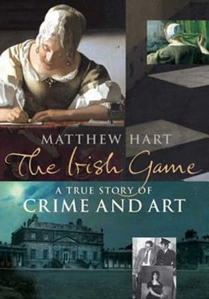 The Irish Game: A True Story of Crime and Art image number 0