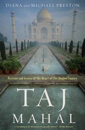Taj Mahal: Passion and Genius at the Heart of the Moghul Empire image number 0