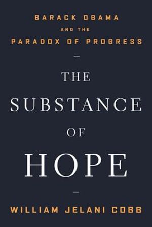 The Substance of Hope: Barack Obama and the Paradox of Progress image number 0