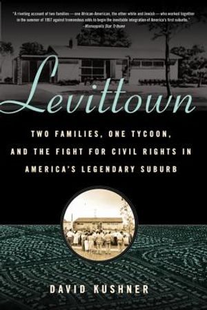 Levittown: Two Families, One Tycoon, and the Fight for Civil Rights in America's Legendary Suburb image number 0