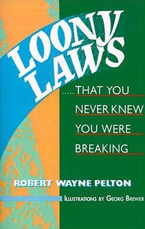 Loony Laws: That You Never Knew You Were Breaking image number 0