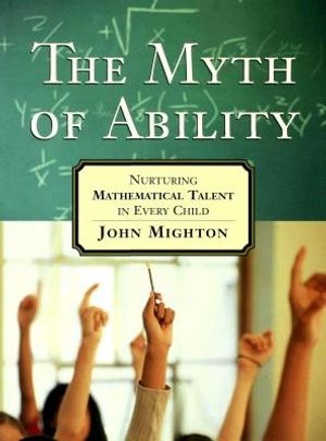 The Myth of Ability: Nurturing Mathematical Talent in Every Child image number 0