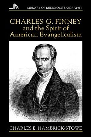Charles G. Finney and the Spirit of American Evangelicalism image number 0