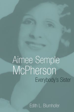 Aimee Semple McPherson: Everybody's Sister image number 0