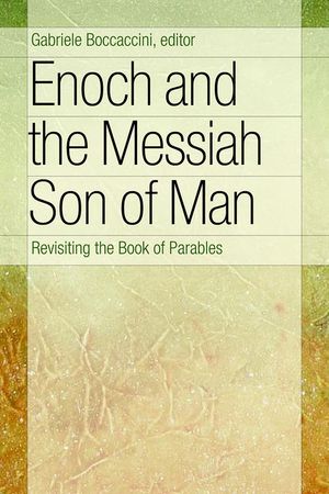 Enoch and the Messiah Son of Man: Revisiting the Book of Parables image number 0
