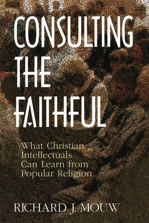 Consulting the Faithful: What Christian Intellectuals Can Learn from Popular Religion image number 0