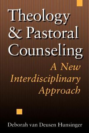Theology and Pastoral Counseling: A New Interdisciplinary Approach image number 0