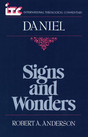 Signs and Wonders: A Commentary on the Book of Daniel image number 0