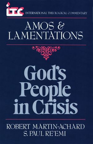God's People in Crisis: A Commentary on the Book of Amos and a Commentary on the Book of Lamentations image number 0