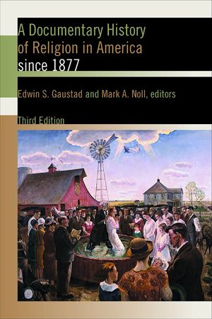 A Documentary History of Religion in America Since 1877 image number 0
