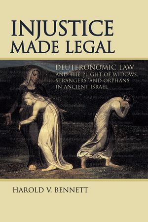 Injustice Made Legal: Deuteronomic Law and the Plight of Widows, Strangers, and Orphans in Ancient Israel image number 0
