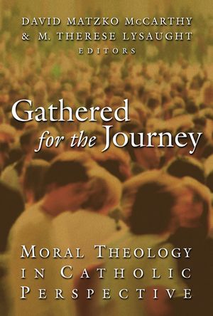 Gathered for the Journey: Moral Theology in Catholic Perspective image number 0
