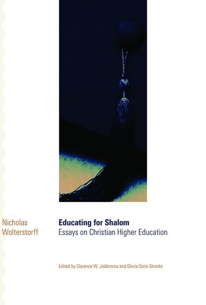 Educating for Shalom: Essays on Christian Higher Education image number 0