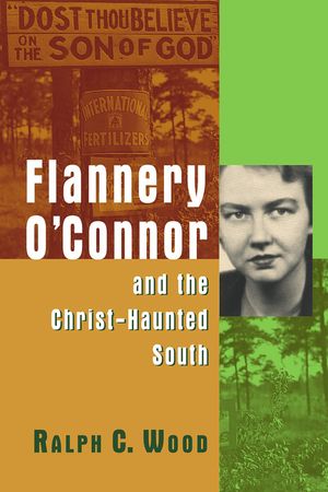Flannery O'Connor and the Christ-Haunted South image number 0