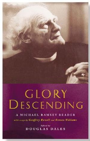 Glory Decending: Michael Ramsey and His Writings image number 0