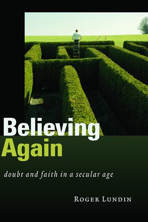 Believing Again: Doubt and Faith in a Secular Age image number 0
