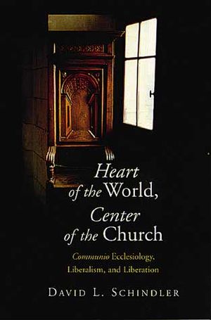 Heart of the World, Center of the Church: Communio Ecclesiology, Liberalism, and Liberation image number 0