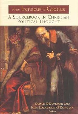 From Irenaeus to Grotius: A Sourcebook in Christian Political Thought image number 0