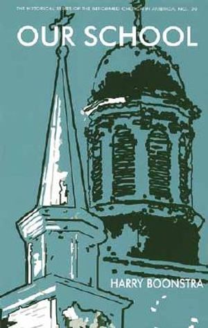 Our School: Calvin College and the Christian Reformed Church image number 0