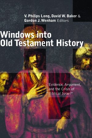 Windows Into Old Testament History: Evidence, Argument, and the Crisis of "Biblical Israel" image number 0