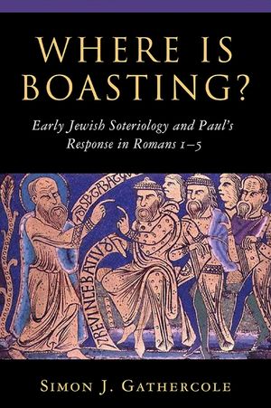 Where Is Boasting?: Early Jewish Soteriology and Paul's Response in Romans 1-5 image number 0