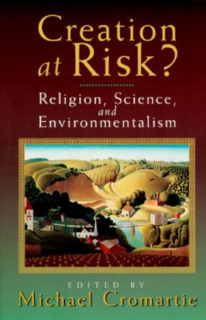 Creation at Risk?: Religion and the New Environmentalism image number 0