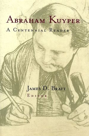 Abraham Kuyper: A Centennial Reader image number 0