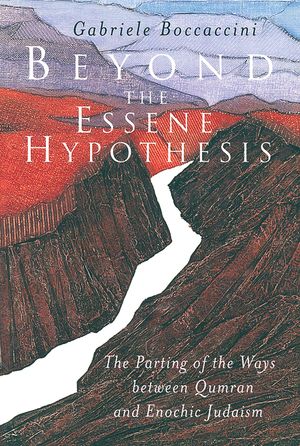 Beyond the Essene Hypothesis: The Parting of the Ways Between Qumran and Enochic Judaism image number 0