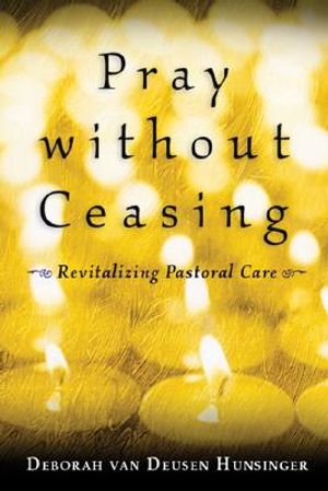 Pray Without Ceasing: Revitalizing Pastoral Care image number 0