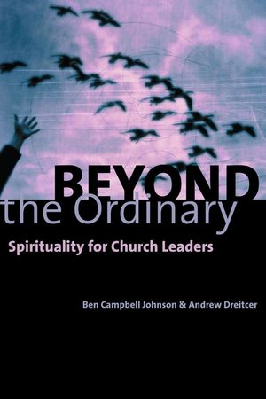 Beyond the Ordinary: Spirituality for Church Leaders image number 0