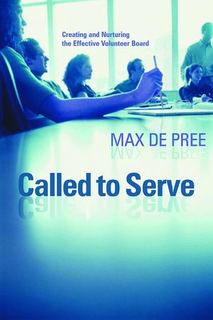 Called to Serve: Creating and Nurturing the Effective Volunteer Board image number 0