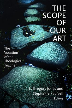 The Scope of Our Art: The Vocation of the Theological Teacher image number 0