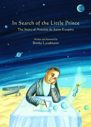In Search of the Little Prince: The Story of Antoine de Saint-Exupery image number 0
