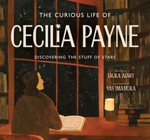 The Curious Life of Cecilia Payne: Discovering the Stuff of Stars image number 0
