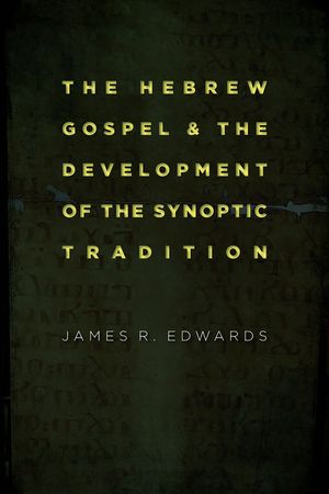 The Hebrew Gospel and the Development of the Synoptic Tradition image number 0
