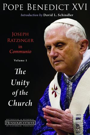 Joseph Ratzinger in Communio, Volume 1: The Unity of the Church image number 0