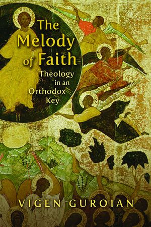 The Melody of Faith: Theology in an Orthodox Key image number 0