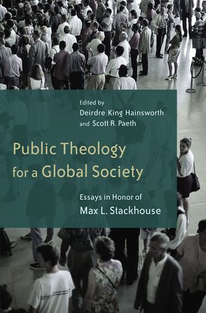 Public Theology for a Global Society: Essays in Honor of Max L. Stackhouse image number 0