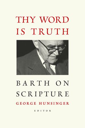 Thy Word Is Truth: Barth on Scripture image number 0