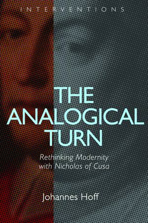 The Analogical Turn: Rethinking Modernity with Nicholas of Cusa image number 0