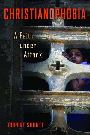 Christianophobia: A Faith Under Attack image number 0