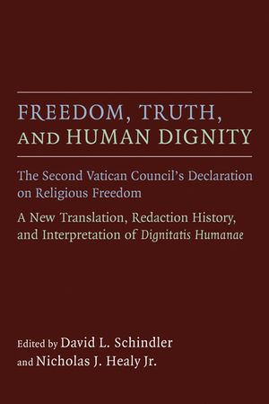 Freedom, Truth, and Human Dignity: The Second Vatican Council's Declaration on Religious Freedom image number 0