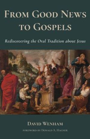 From Good News to Gospels: What Did the First Christians Say about Jesus? image number 0