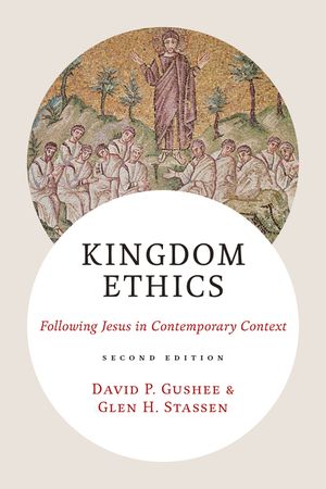 Kingdom Ethics, 2nd Ed.: Following Jesus in Contemporary Context image number 0